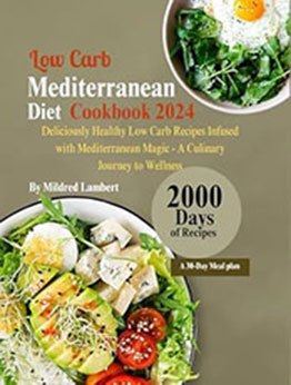 Low carb Mediterranean Diet Cookbook 2024 by Mildred Lambert [EPUB: B0CV7WQTY8]