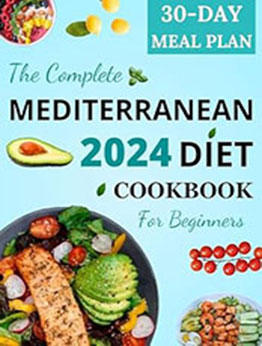 The Complete Mediterranean Diet Cookbook for Beginners 2024 by Khaoula Brahimi [EPUB: B0CVSLVS63]