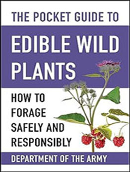 The Pocket Guide to Edible Wild Plants by U.S. Department of the Army [EPUB: 151077727X]