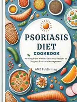 Psoriasis Diet Cookbook by Amz Publishing [EPUB: 9798224477319]