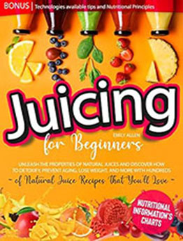 Juicing for Beginners by Emily Allen [EPUB: B0C6RLKBW1]