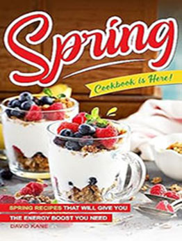 Spring Cookbook is Here by David Kane [EPUB: B0C9Y9HJVH]