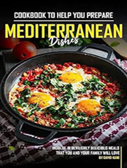 Cookbook to Help You Prepare Mediterranean Dishes by David Kane [EPUB: B0CBF9ZCV7]