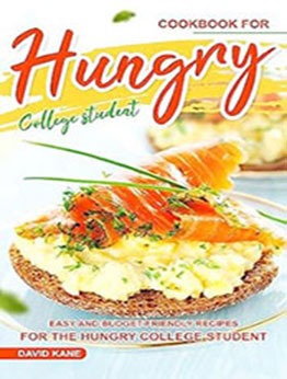 Cookbook for Hungry College Student by David Kane [EPUB: B0CBFM5HQM]