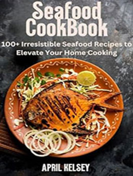 Seafood Cookbook by APRIL KELSEY [EPUB: B0CQYB3C39]