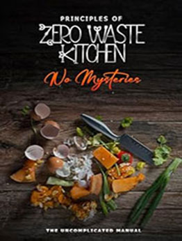 Principles of Cooking Zero Waste Without Mysteries by Raphael R. [EPUB: B0CW1FYTGY]