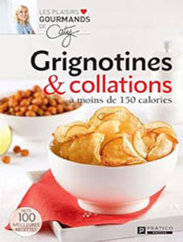 Grignotines & collations à moins de 150 calories  by Pratico Édition Pratico Édition [EPUB: B0CXVG6G6D]