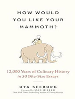 How Would You Like Your Mammoth by Uta Seeburg PhD [EPUB: 1891011596]