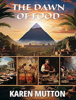 The Dawn of Food by Karen Mutton [EPUB: 1948803658]