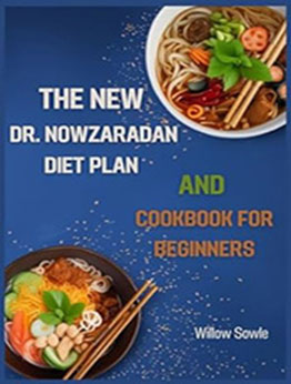 The New Dr. Nowzaradan Diet Plan and Cookbook for Beginners by Willow Sowle [EPUB: 3988316288]