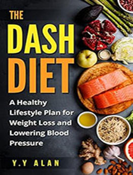 The DASH Diet by Alan Y.Y [EPUB: B07BPCNL6K]