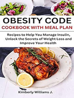 Obesity Code Cookbook with Meal Plan by Kimberly Williams J. [EPUB: B0C1TFS1TY]