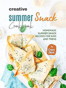 Creative Summer Snack Cookbook by Owen Davis [EPUB: B0CCKPFD1D]