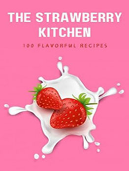 THE STRAWBERRY KITCHEN by GILBERT C.A