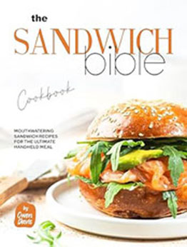 The Sandwich Bible Cookbook by Owen Davis [EPUB: B0D2B3XGPP]