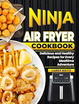 Ninja Air Fryer Cookbook by Larry Nieto [EPUB: B0D2YCPWWP]