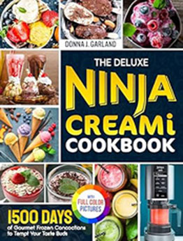 The Deluxe Ninja Creami Cookbook by Donna J. Garland