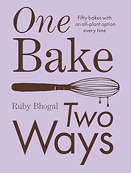 One Bake, Two Ways by Ruby Bhogal