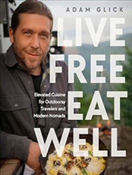 Live Free, Eat Well by Adam Glick