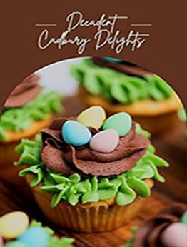 DECADENT CADBURY DELIGHTS by GILBERT C.A