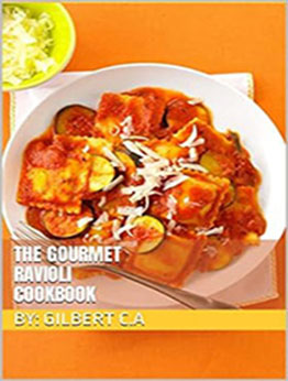 THE GOURMET RAVIOLI COOKBOOK by GILBERT C.A