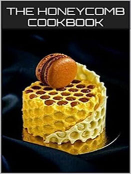 THE HONEYCOMB COOKBOOK by GILBERT C.A