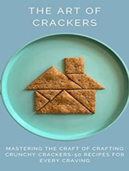 THE ART OF CRACKERS by GILBERT C.A