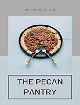 THE PECAN PANTRY by GILBERT C.A