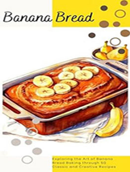 THE ULTIMATE BANANA BREAD COOKBOOK by GILBERT C.A