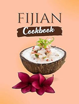 THE ULTIMATE TROPICAL TASTES OF FIJI by Gilbert C.A