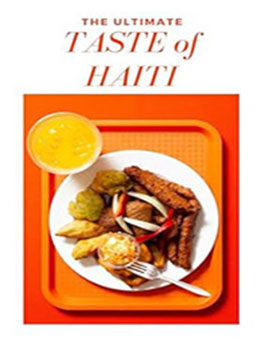 THE ULTIMATE TASTE OF HAITI by GILBERT C.A