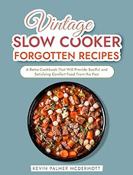 Vintage Slow Cooker Forgotten Recipes by Kevin Palmer McDermott