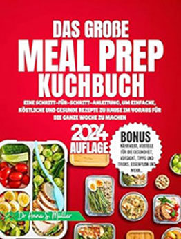 DAS GROßE MEAL PREP KUCHBUCH 2024 by Dr Anna S. Müller