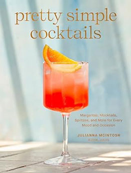 Pretty Simple Cocktails by Julianna McIntosh