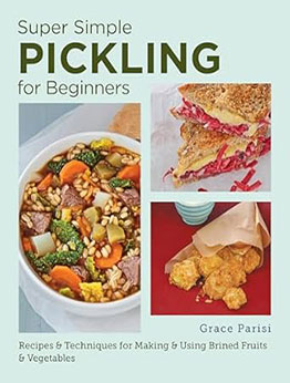 Super Simple Pickling for Beginners by Grace Parisi