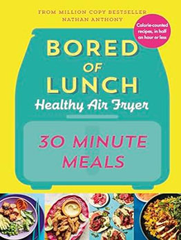 Bored of Lunch Healthy Air Fryer by Nathan Anthony