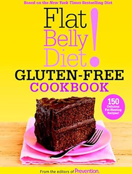 Flat Belly Diet! Gluten-Free Cookbook by Editors Of Prevention Magazine