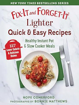 Fix-It and Forget-It Lighter Quick & Easy Recipes by Hope Comerford