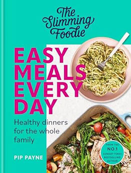 The Slimming Foodie Easy Meals Every Day by Pip Payne