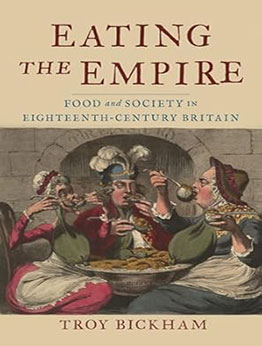 Eating the Empire by Troy Bickham