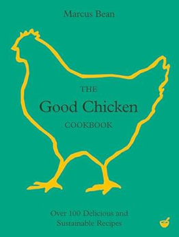 The Good Chicken Cookbook by Marcus Bean