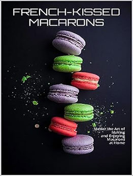 FRENCH-KISSED MACARONS by GILBERT C.A