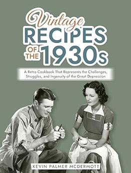 Vintage Recipes of the 1930s by Kevin Palmer Mcdermott