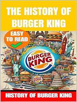 The History of Burger King: King of Fast Food by Skriuwer