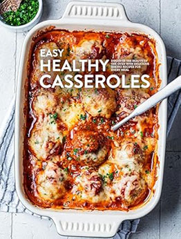 Easy Healthy Casseroles by BookSumo Press