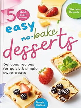 50 Easy No-Bake Desserts by Miranda Phoenix