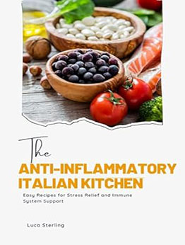 The Anti-Inflammatory Italian Kitchen by Luca Sterling