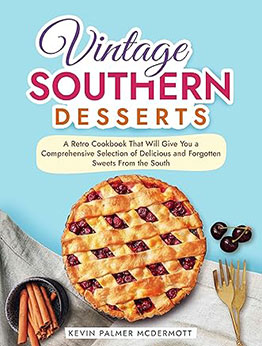 Vintage Southern Desserts by Kevin Palmer McDermott