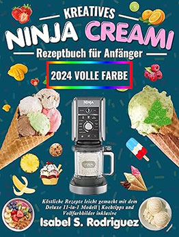 Kreatives Ninja Creami Rezeptbuch für Anfänger by Isabel S. Rodriguez