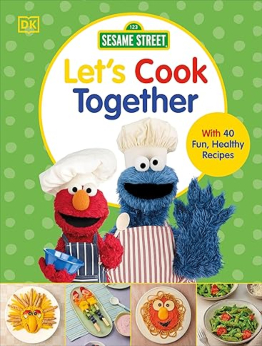 Sesame Street Let's Cook Together by DK